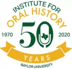 Logo for Baylor University’s Institute for Oral History 50th anniversary, featuring “1970 2020”, a large “50” with a Texas state outline inside a microphone, and a yellow ribbon reading “Years.”.