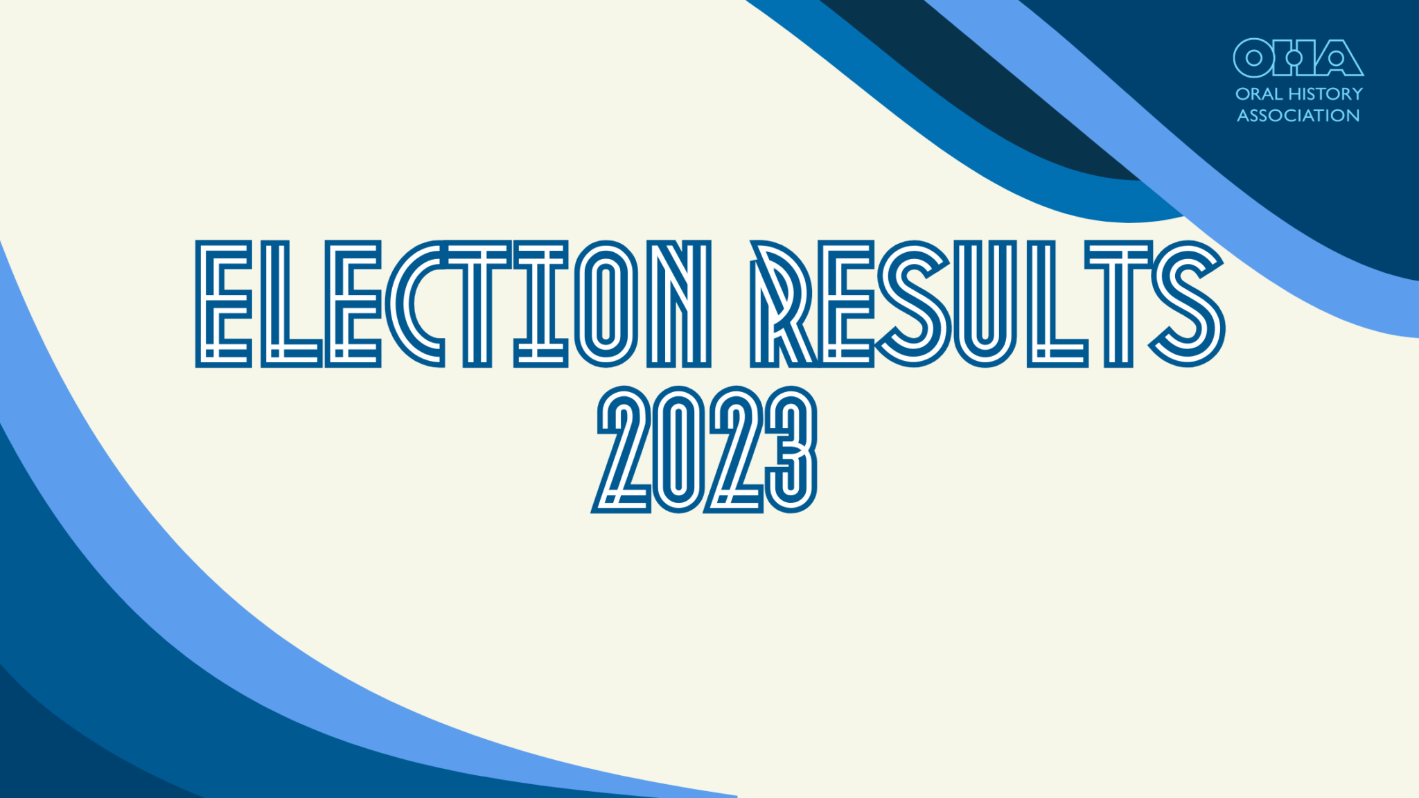 2023 Oha Election Results - Oral History Association