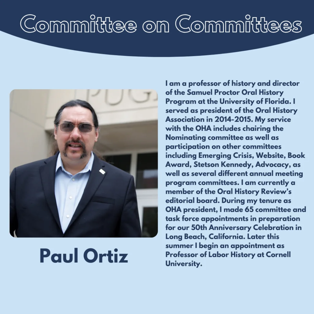 A man with long dark hair, glasses, and a mustache wearing a suit stands outside. Text introduces him as Paul Ortiz and provides details about his academic and professional work in oral history and committee service.
