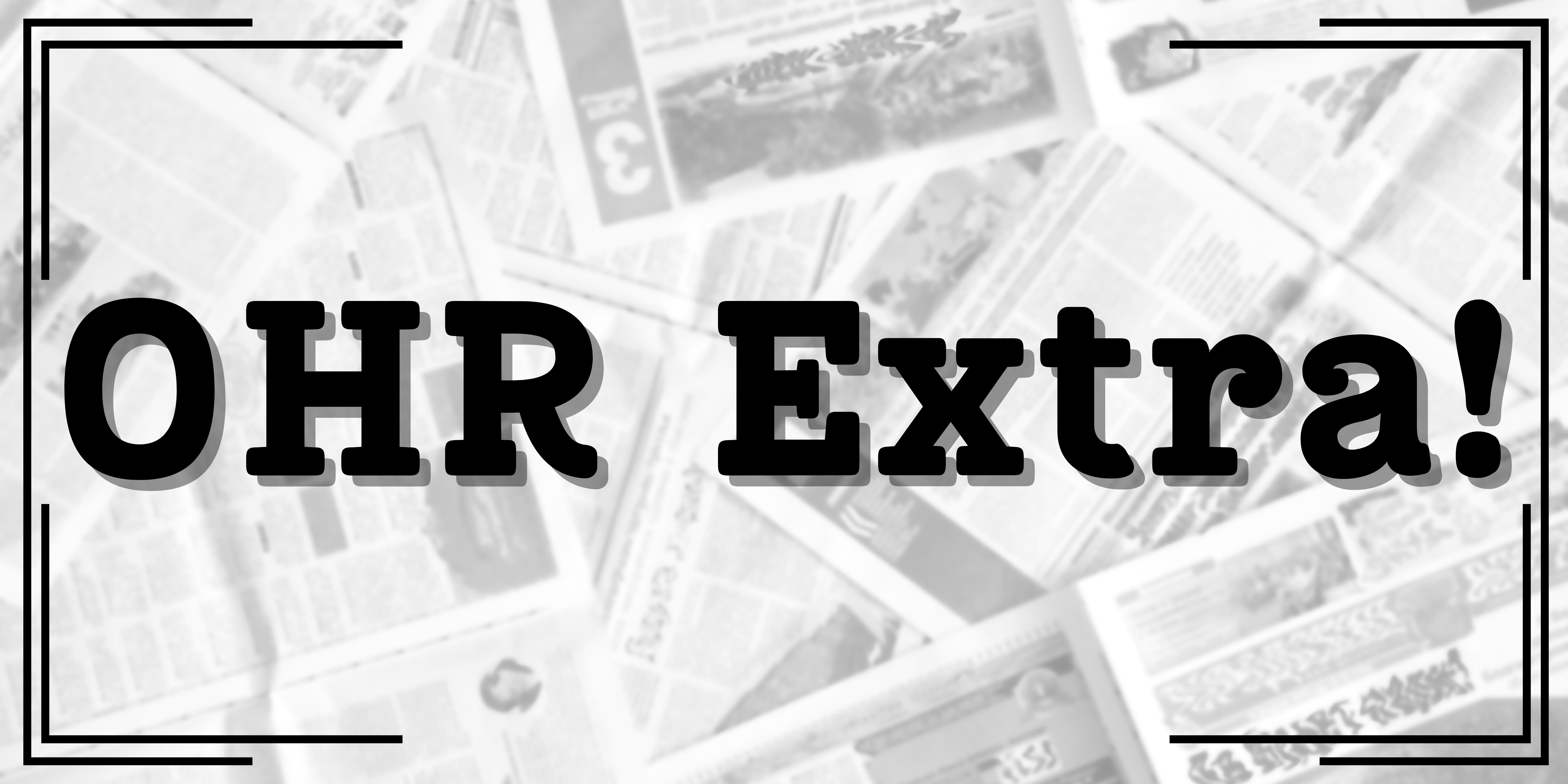 Announcing OHR Extra!