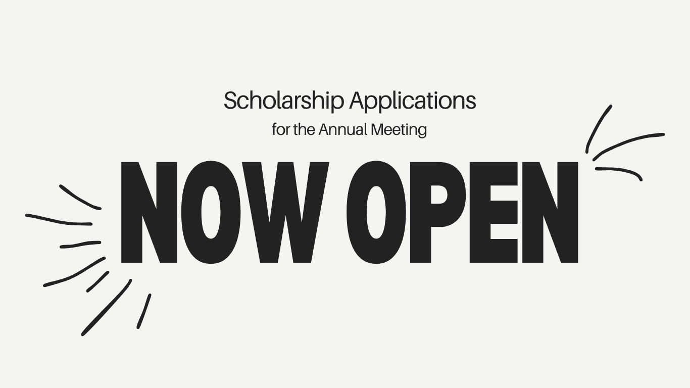 Now Open: Scholarships for Attending the 2025 Annual Meeting!
