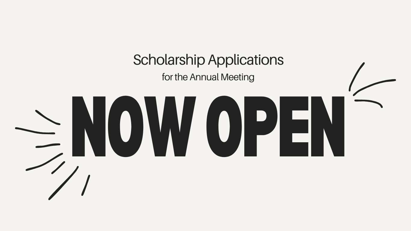 Now Open: Scholarships for Attending the 2025 Annual Meeting!