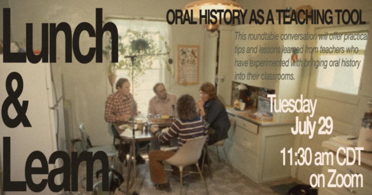 Lunch & Learn: Oral History as a Teaching Tool