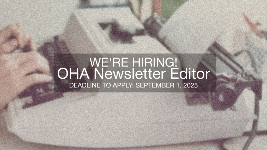 A person types on a white typewriter. Overlaid text reads: WERE HIRING! OHA Newsletter Editor. Deadline to apply: September 1, 2025.