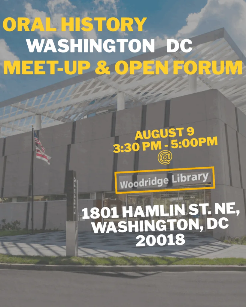Event poster for an oral history meet-up and open forum at Woodridge Library, 1801 Hamlin St. NE, Washington, DC 20018, on August 9, 3:30 PM–5:00 PM. Background shows the library building and a U.S. flag.