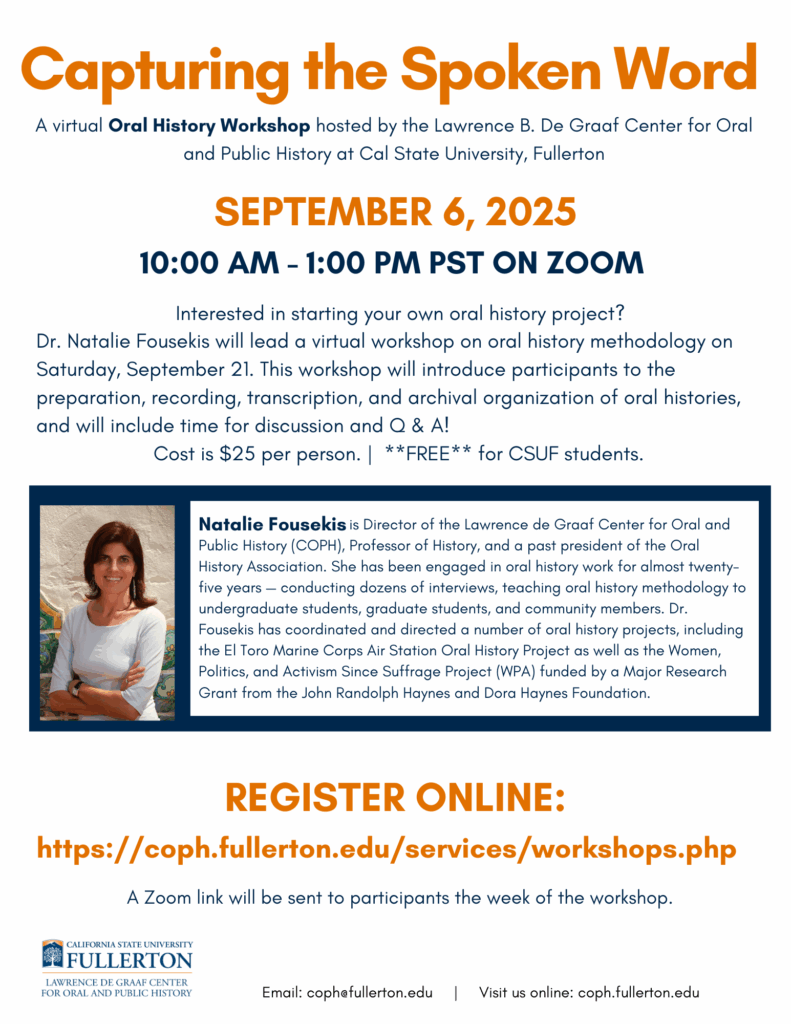 Flyer for a virtual oral history workshop titled Capturing the Spoken Word on September 6, 2025, from 10 AM to 1 PM PST via Zoom, hosted by Cal State Fullerton. Includes description, speaker bio, and registration details.