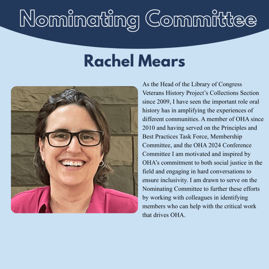 A headshot of Rachel Mears smiling, with text describing her role on the OHA Nominating Committee and her experience in oral history, social justice, and community engagement.