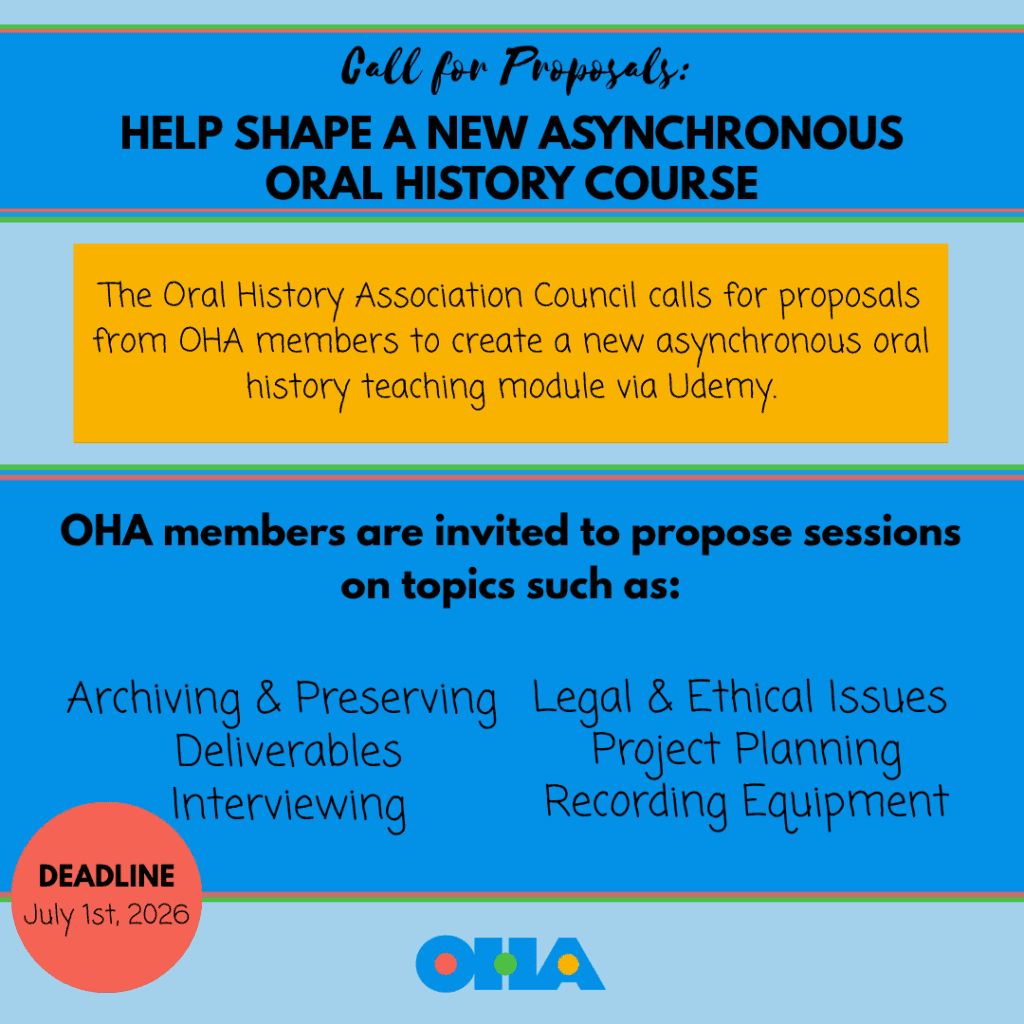An announcement for OHA members to propose sessions for a new asynchronous oral history course, covering topics like archiving, interviewing, ethics, project planning, and equipment. Submission deadline: July 1st, 2026.