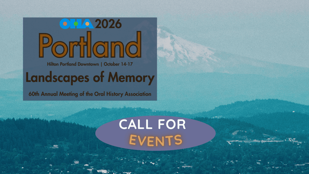 A promotional graphic for the 2026 Oral History Association meeting in Portland, themed Landscapes of Memory, over a misty mountain landscape. A button reads Call for Events.