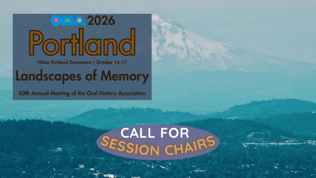 Banner for the 2026 Oral History Association meeting in Portland, titled Landscapes of Memory, with a mountain in the background and a call for session chairs in a purple oval at the bottom.